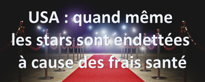 Quand même les stars ne peuvent pas payer leur frais de santé